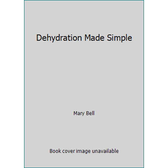 Pre-Owned Dehydration Made Simple (Unknown) 0960983201 9780960983209