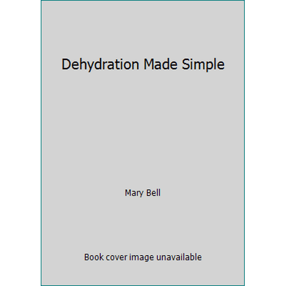 Pre-Owned Dehydration Made Simple (Unknown) 0960983201 9780960983209