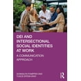 thumbnail image 1 of DEI and Intersectional Social Identities at Work: A Communication Approach, (Paperback), 1 of 1