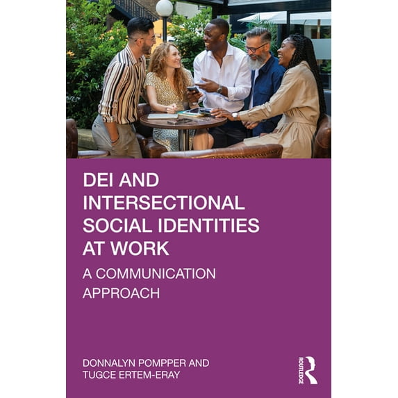 DEI and Intersectional Social Identities at Work: A Communication Approach, (Paperback)