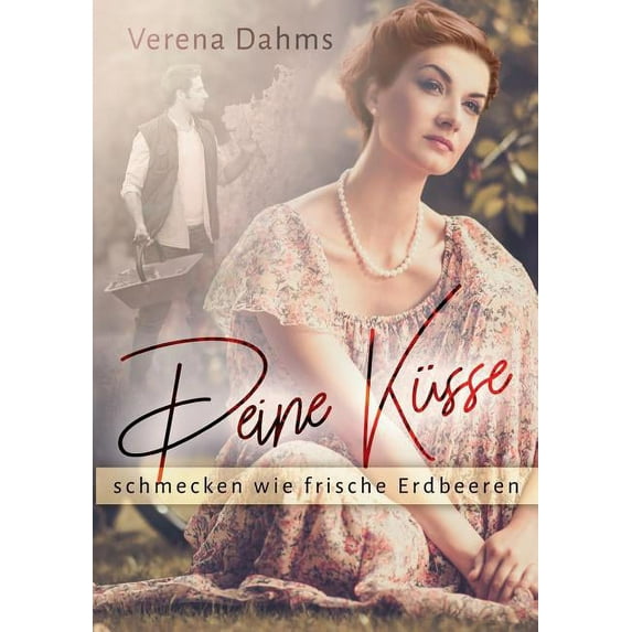 Deine Küsse Schmecken Wie Frische Erdbeeren (Paperback)