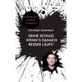thumbnail image 1 of Deine Schuld wennÂ´s danach besser lÃ¤uft!: 20 Blogs aus 10 Jahren Coaching, (Paperback), 1 of 1