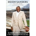 thumbnail image 1 of Deion Sanders: Elevate and Dominate: 21 Ways&amp;nbsp;to Win on and off the Field (Edition 13) (Hardcover), 1 of 2