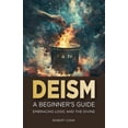 thumbnail image 1 of Deism: A Beginner's Guide: Embracing Logic and the Divine, (Paperback), 1 of 1