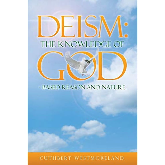 Pre-Owned Deism: The Knowledge of God Based Reason and Nature Paperback