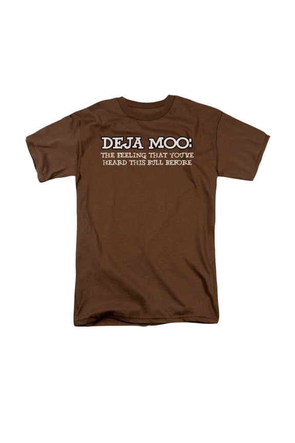 Deja Moo: The Feeling That You've Heard This Bull Before Saying Adult T-Shirt