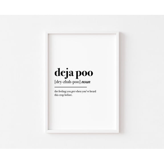 Deja Poo Definition Poster, Bathroom Poster, Downstairs Loo Poster, Bathroom Decor, Size 12x18 UNFFRAMED F03.1.7l2724