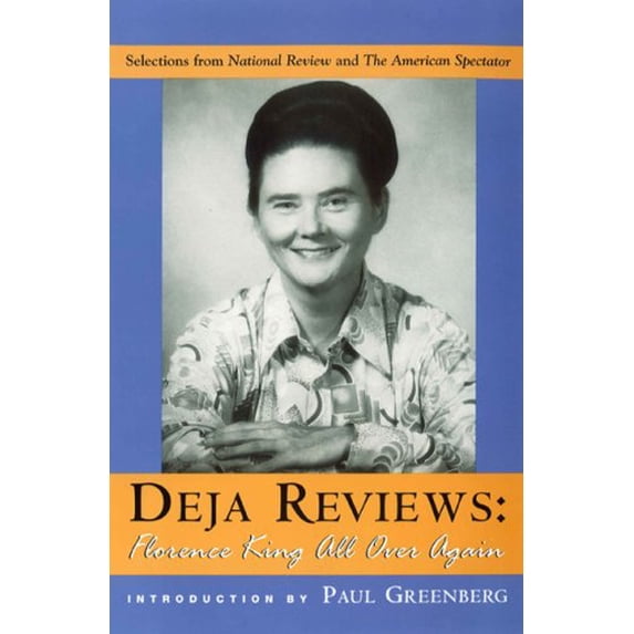 Pre-Owned Deja Reviews: Florence King All Over Again: Selections from National Review and The American Spectator (Hardcover) 1933859164 9781933859163