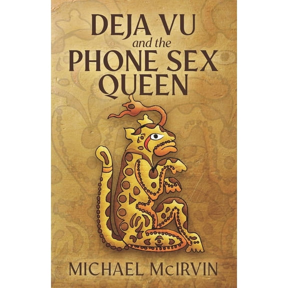 Deja Vu and the Phone Sex Queen, (Paperback)