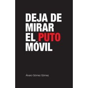 Deja de mirar el puto m vil Paperback