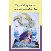 Dejar  de Quererte Cuando Paren Las Olas Paperback