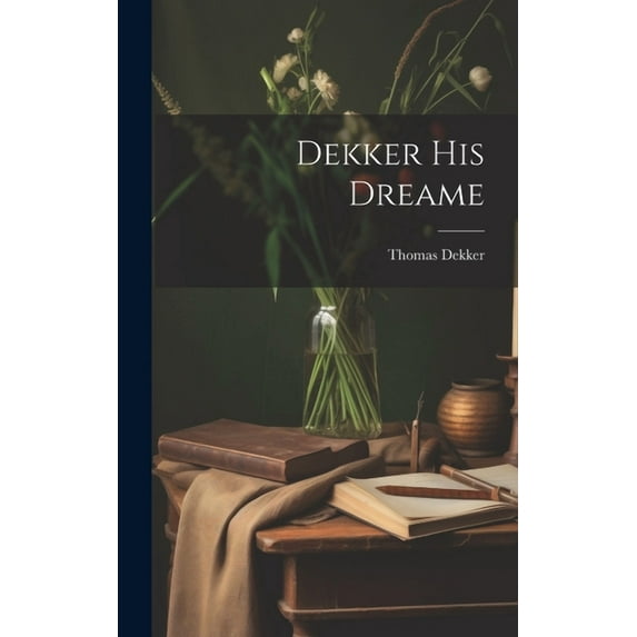 Dekker His Dreame (Hardcover)