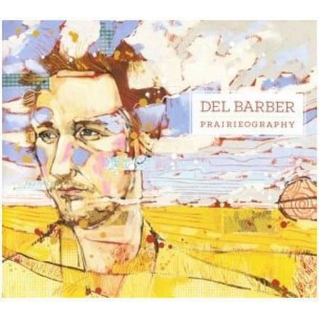 Del Barber - Prairieography - Music & Performance - CD