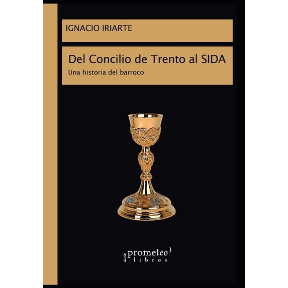 Del Concilio de Trento al SIDA : Una historia del barroco (Paperback)