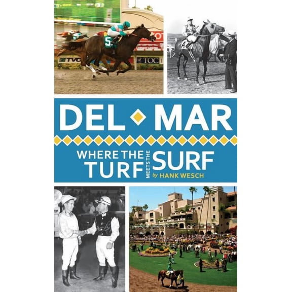 Del Mar: Where the Turf Meets the Surf (Hardcover)