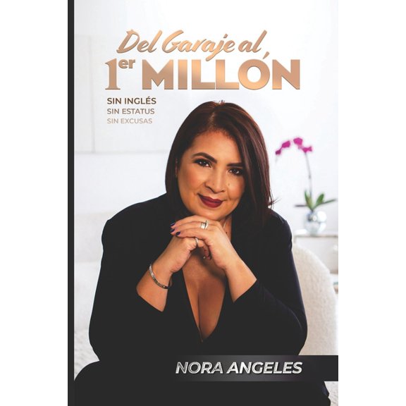 Del garaje al 1er millon: Sin ingls, sin estatus, sin excusas (Paperback)