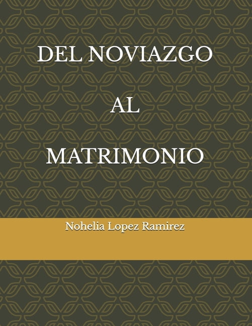 Del noviazgo al matrimonio, (Paperback)