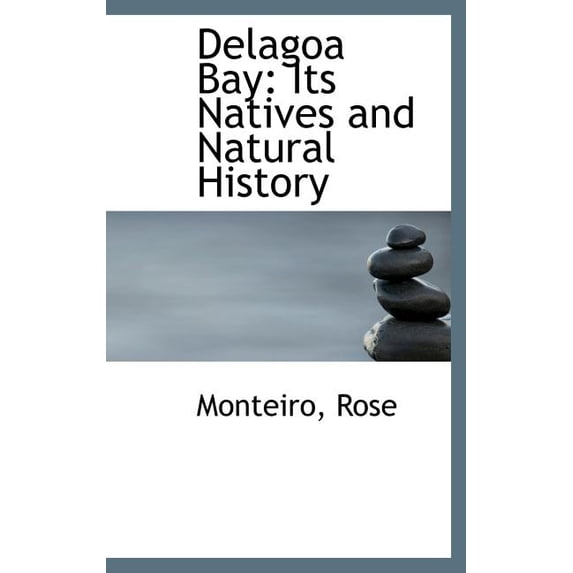 Delagoa Bay : Its Natives and Natural History (Hardcover)