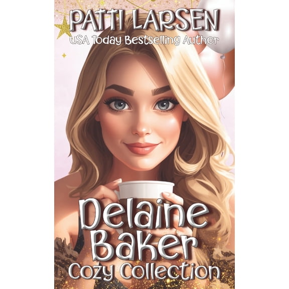 Delaine Baker Cozy Mysteries Delaine Baker Cozy Collection, (Paperback)