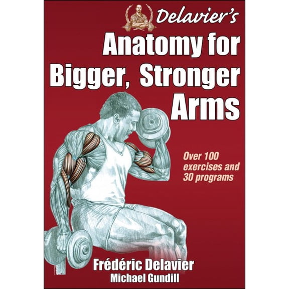 Pre-Owned Delavier's Anatomy for Bigger, Stronger Arms (Paperback) 1450440215 9781450440219