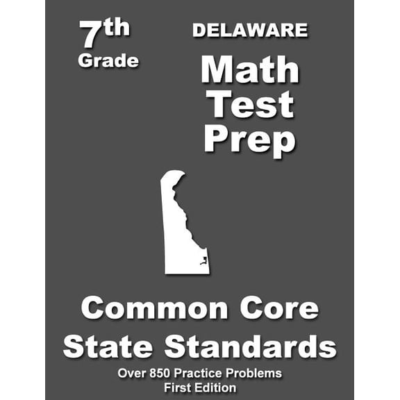 Delaware 7th Grade Math Test Prep: Common Core Learning Standards (Paperback)