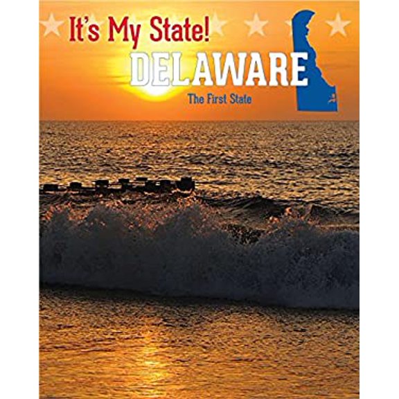 Pre-Owned Delaware: The First State (It's My State!), 9781502600097, 1502600099, Paperback, 3 edition