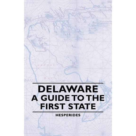 Delaware : A Guide to the First State