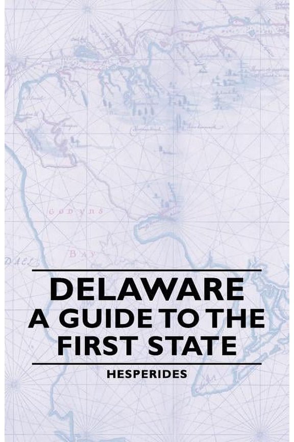 Delaware : A Guide to the First State