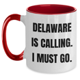 thumbnail image 1 of Delaware Calling Gift for Him, Funny Quote Two Tone Coffee Mug, Birthday Unique Gifts from Men to Family, Friends, Coworkers, 11oz Ceramic Mug, Microwave and Dishwasher Safe, 1 of 4