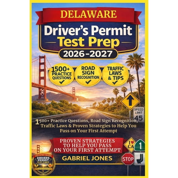 Delaware Drivers Permit Test Prep 2026/2027: I500 Practice Questions, Roads Sign Recognition, traffic Laws&Proven Strate, (Paperback)