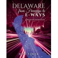 thumbnail image 1 of Delaware History Overview Delaware from Freeways to E-Ways: First State, Solid-State, Book 3, (Paperback), 1 of 1
