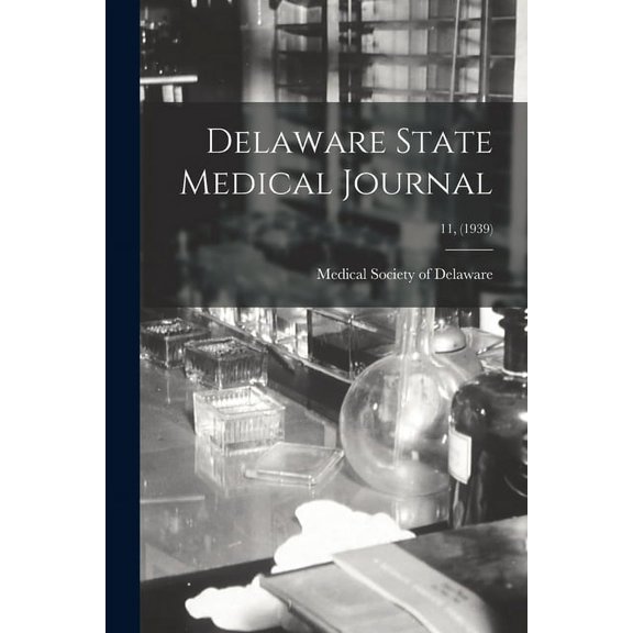Delaware State Medical Journal; 11, (1939) (Paperback)