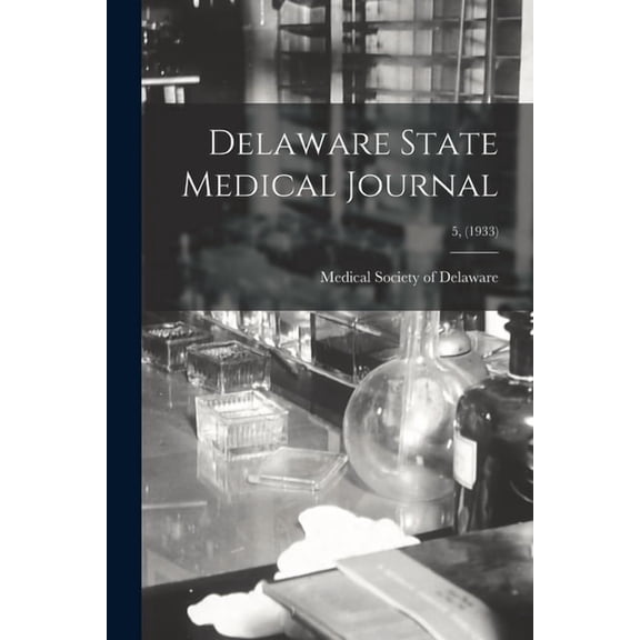 Delaware State Medical Journal; 5, (1933), (Paperback)