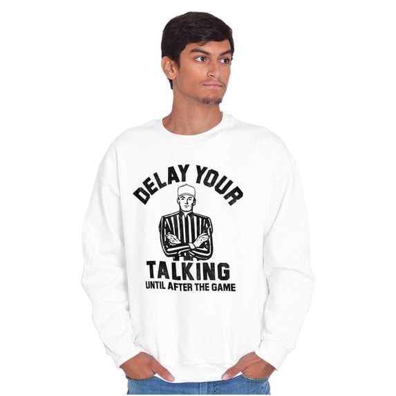 Delay Talking Until After Game Sports Men's Crewneck Sweatshirt Brisco Brands X