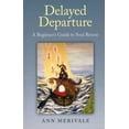 thumbnail image 1 of Delayed Departure: A Beginner's Guide to Soul Rescue, (Paperback), 1 of 1