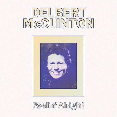 Delbert McClinton - Feelin' Alright - Music & Performance - CD