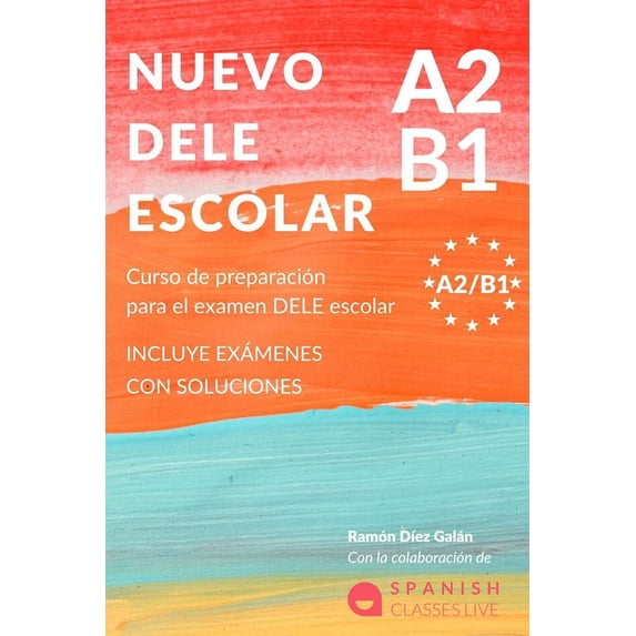 Dele: Nuevo Dele A2/B1 Para Escolares: Preparación para el examen ...