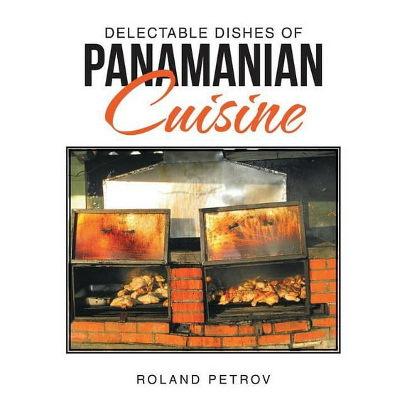 Delectable Dishes of Panamanian Cuisine (Paperback)