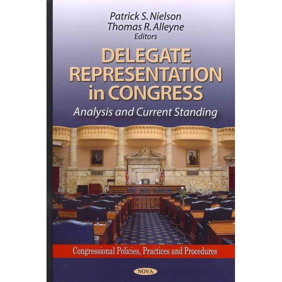 Delegate Representation in Congress : Analysis and Current Standing