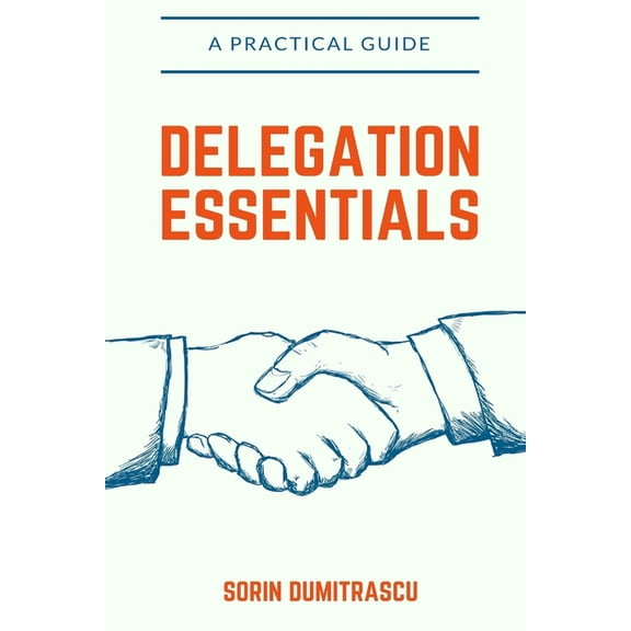 Advance: Delegation Essentials: A Practical Guide (Paperback)