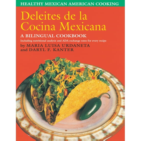 Deleites de la Cocina Mexicana : Healthy Mexican American Cooking (Paperback)