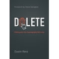 thumbnail image 1 of Delete: Ridding Your Life of Pornography God's Way, (Paperback), 1 of 1