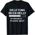 thumbnail image 1 of Deleting Beer Belly In Progress Please Wait Beer Drinking T Shirt, 1 of 2