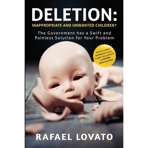 Deletion: Inappropriate and Unwanted Children? The Government has a Swift and Painless Solution for Your Problem, (Paperback)