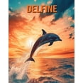 thumbnail image 1 of Delfine: Buch mit lustigen Fakten fÃ¼r Kinder mit tollen Fotos, (Paperback), 1 of 1