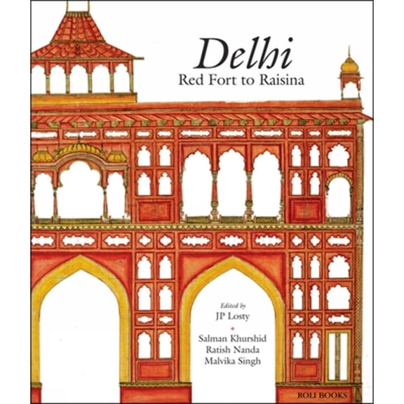 Pre-Owned Delhi: Red Fort to Raisina (Hardcover) 8174368612 9788174368614