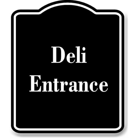 Deli Entrance BLACK Aluminum Composite Sign 8.5''x10''