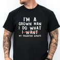 thumbnail image 1 of DeliFri Dad Shirt, Im A Grown Man I Do What My Daughter Wants Tee, Girl Dad Gift, Humorous Father Graphic T-Shirt for Men, 1 of 4