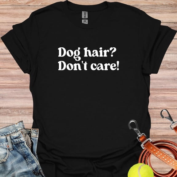 DeliFri Dog Hair Don't Care Shirt, Dog Mom Shirt, Dog Dad Shirt, Dog Lover Shirt, Pet Lover, Fur Mama, Dog Shirt, Cute Dog Tee, Dog Owner Gift