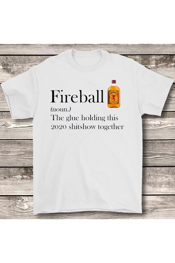 Drinker Fireball The Glue Holding This 2020 Shitshow Together Classic T-Shirt, Fireball Defination Shirt, Fireball Lover Gift Gift